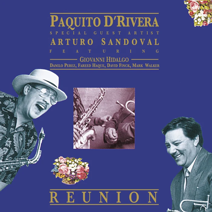 Paquito D'Rivera, Arturo Sandoval – Reunion
