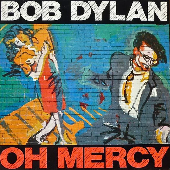 Oh Mercy – Bob Dylan