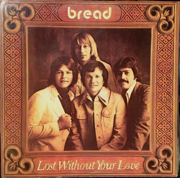 Bread – Lost Without Your Love (VG/VG+)