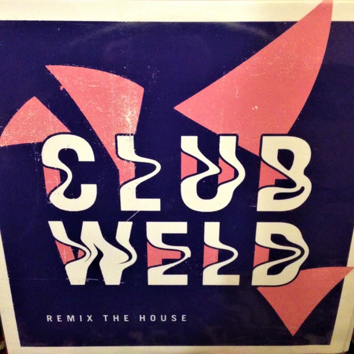 Club Weld – Remix The House (VG+/VG+)