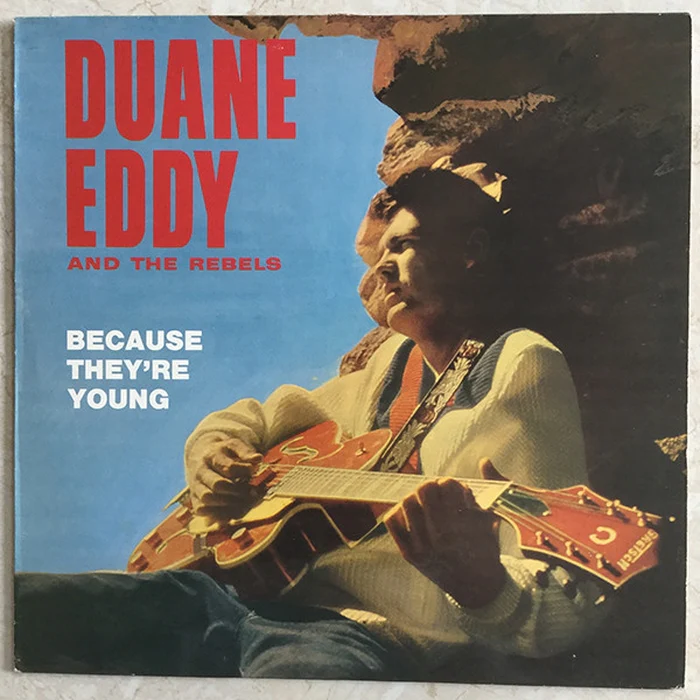 Duane Eddy And The Rebels – Because They're Young (E/VG+)