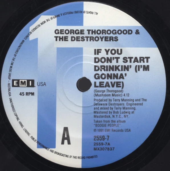 George Thorogood & The Destroyers – If You Don't Start Drinkin' (I'm Gonna' Leave) (VG/Generic)