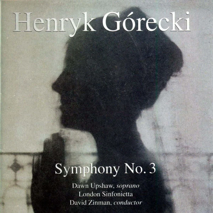 Henryk Górecki, Dawn Upshaw, London Sinfonietta, David Zinman – Symphony No. 3