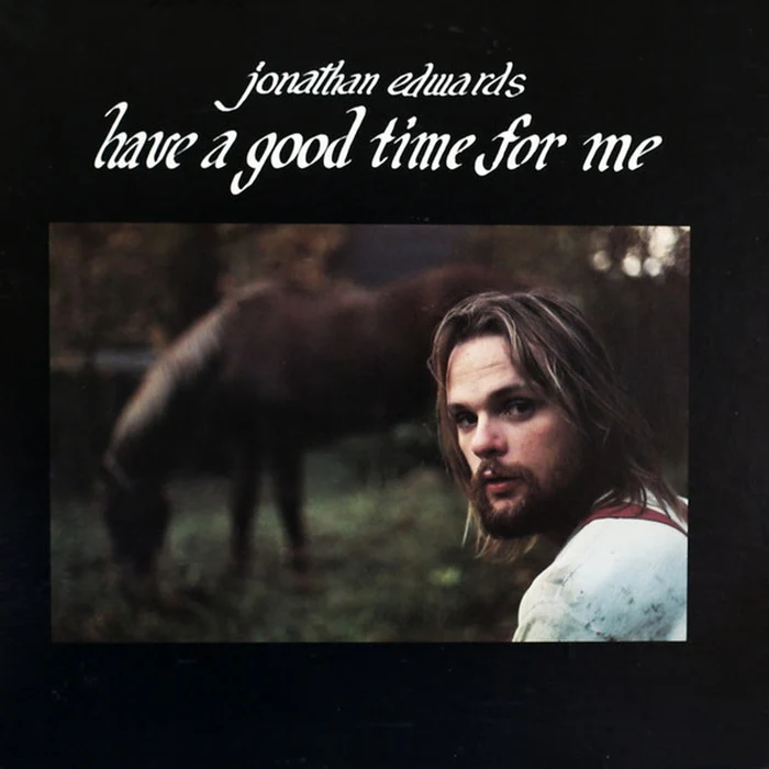 Jonathan Edwards – Have A Good Time For Me (VG+/VG+)