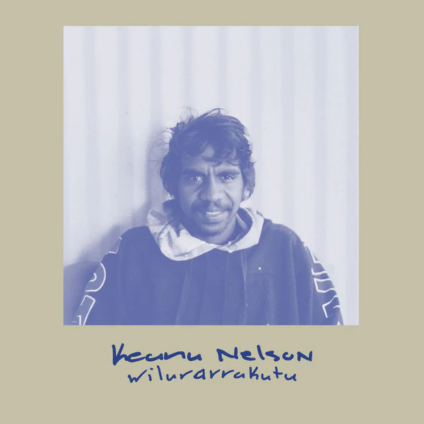 Keanu Nelson – Wilurarrakutu (VG+/E)