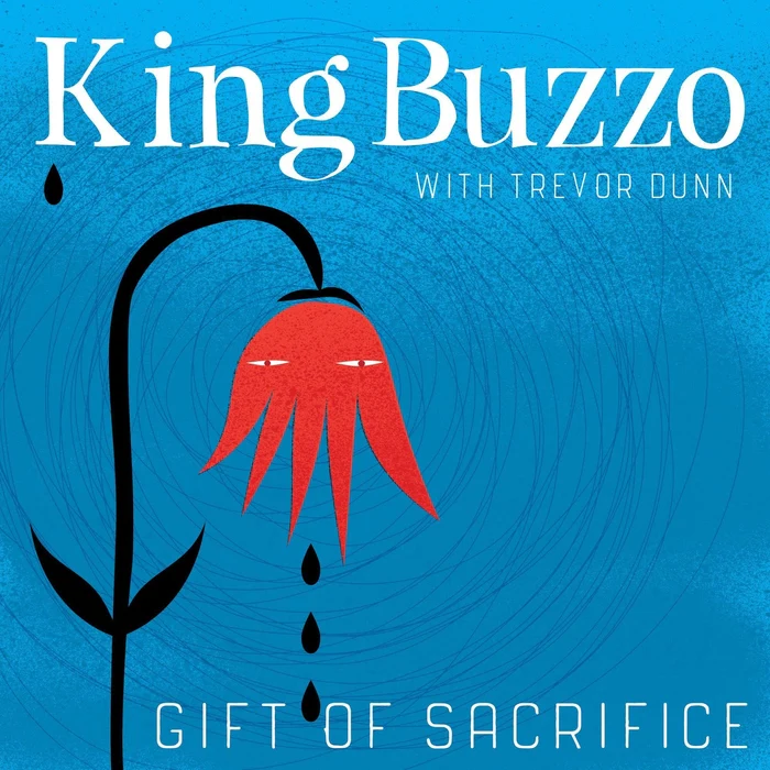King Buzzo, Trevor Dunn – Gift of sacrifice
