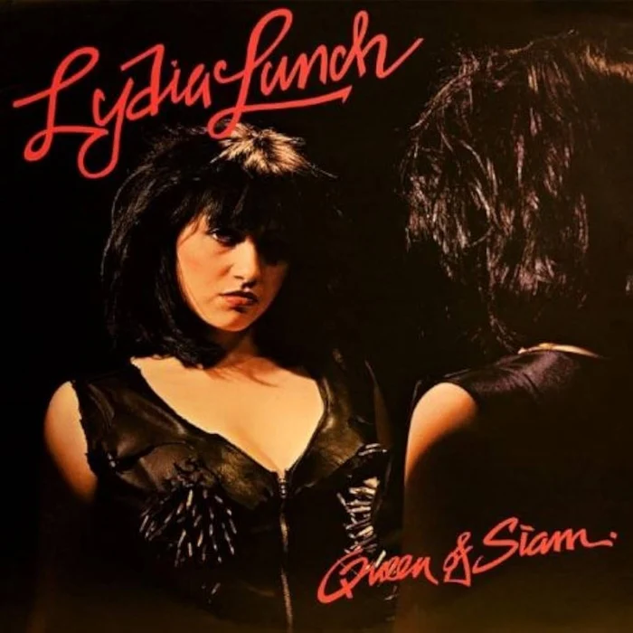 Lydia Lunch – Queen Of Siam