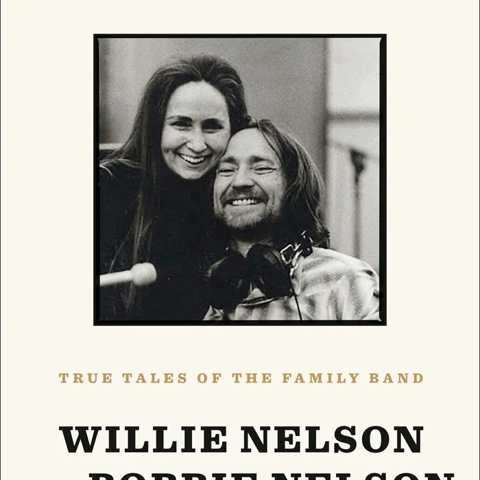 Me and Sister Bobbie: True Tales of the Family Band - Willie Nelson Bobbie Nelson David Ritz