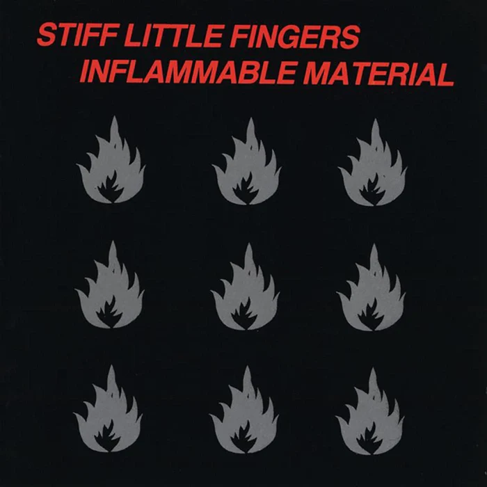 Stiff Little Fingers – Inflammable Material