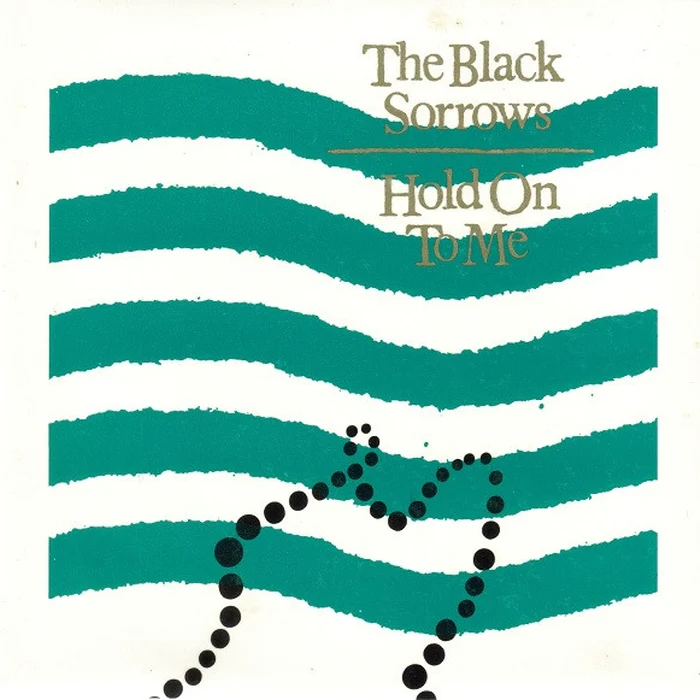 The Black Sorrows – Hold On To Me (VG+/VG+)