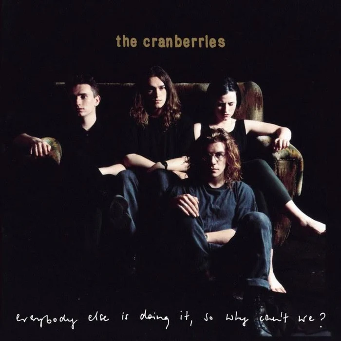 The Cranberries – Everybody Else Is Doing It, So Why Can't We?