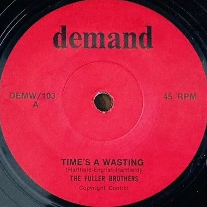 The Fuller Brothers – Time's A Wasting / Moaning, Groaning, And Crying (E/Generic)