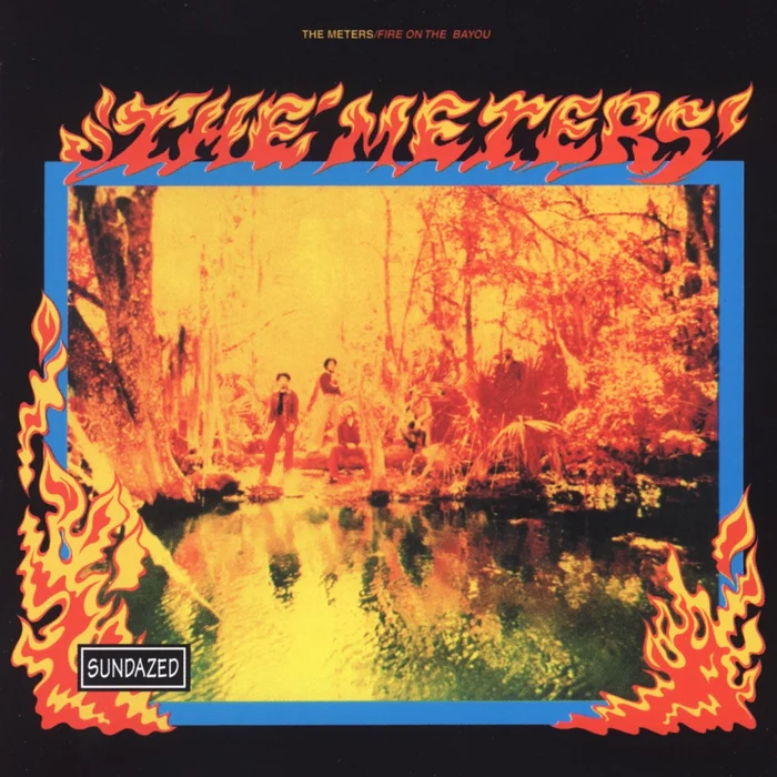 Fire On The Bayou – The Meters