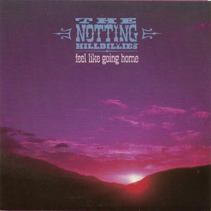 The Notting Hillbillies – Feel Like Going Home (VG+/VG+)