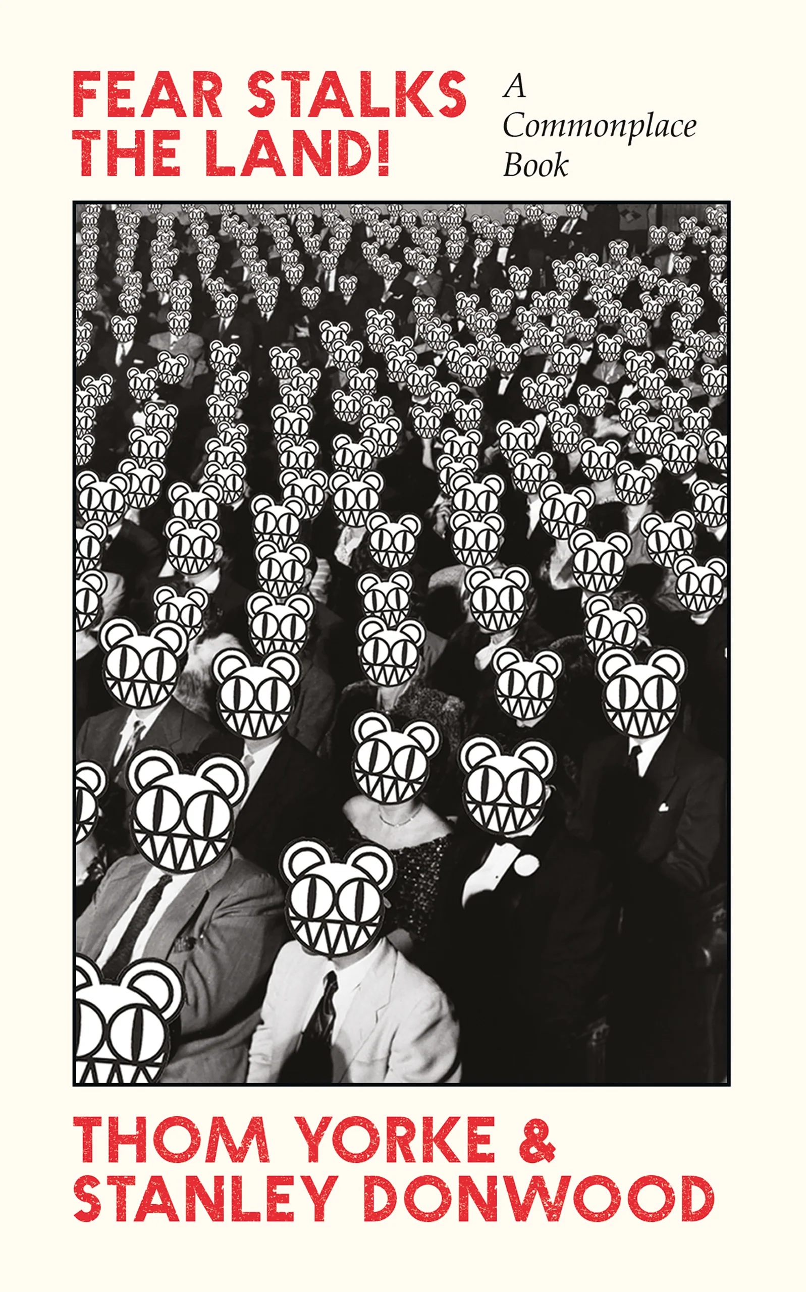 Thom Yorke / Stanley Donwood - Fear Stalks the Land! : A Commonplace Book