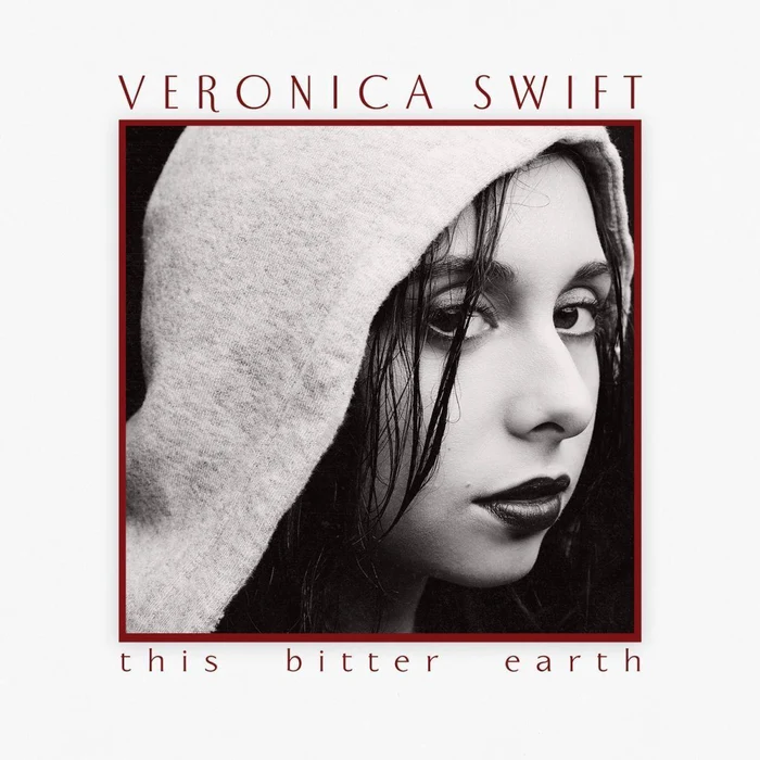 Veronica Swift – This Bitter Earth